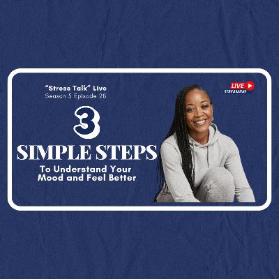 3 Simple Steps to Finally Understand Your Mood and Feel Better