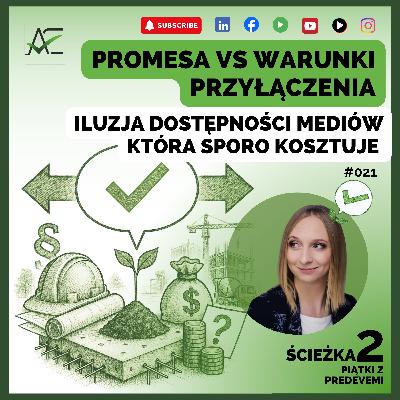 Promesa vs warunki przyłączenia Iluzja dostępności mediów, która sporo kosztuje #021 FD Promesa vs warunki przyłączenia Iluzja dostępności mediów, która sporo kosztuje #021 FD