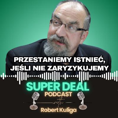 53. Przestaniemy istnieć, jeśli nie zaryzykujemy- prof. Witold Modzelewski