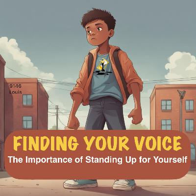 Finding Your Voice: The Importance of Standing Up for Yourself