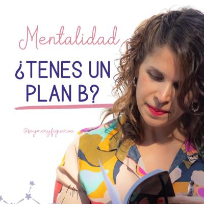 Episodio #13 ¿Tenes un Plan B? Episodio #13 ¿Tenes un Plan B?
