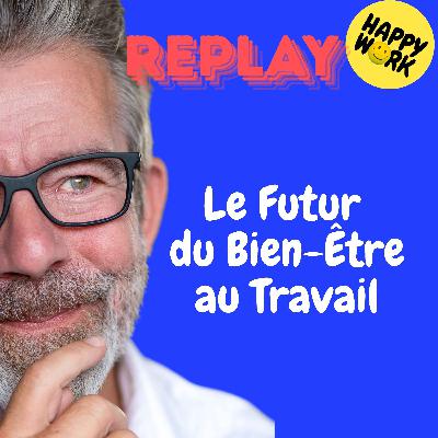 REPLAY-Le Futur du Bien-Être au Travail