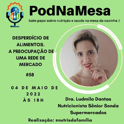 PodNaMesa #58 DESPERDÍCIO DE ALIMENTOS - A PREOCUPAÇÃO DE UMA REDE DE MERCADO.