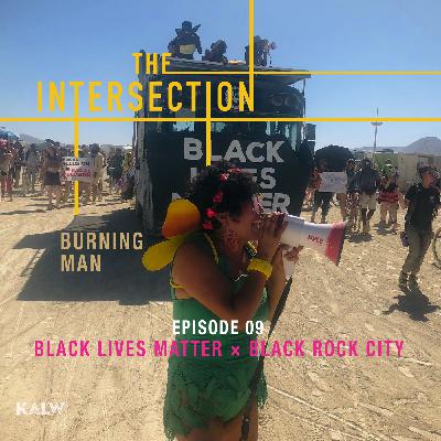 S03 E09 - BLACK LIVES MATTER meets BLACK ROCK CITY S03 E09 - BLACK LIVES MATTER meets BLACK ROCK CITY