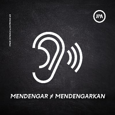 EPS #03 - Mendengar ≠ Mendengarkan