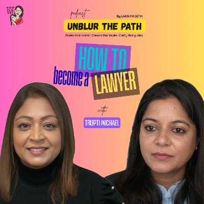 How to become a lawyer in UK | Trupti Michael | Unblur the Path
