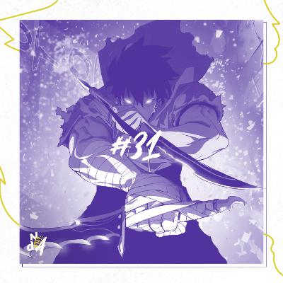 Não desAnime #31 - As evoluções pontuais de Solo Leveling