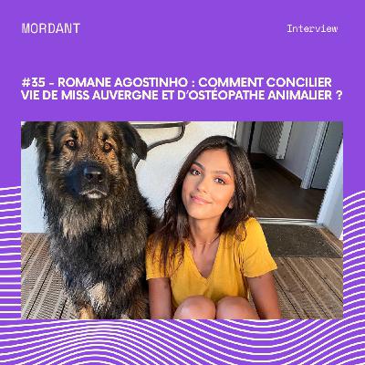 #35 - Romane Agostinho : Comment concilier vie de Miss Auvergne et d'ostéopathe animalier ?