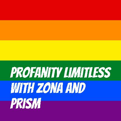 Welcome to Profanity Limitless with Zona and Prism