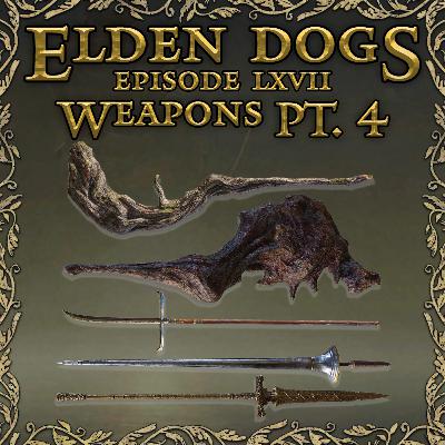 67 - Weapons Pt. 4