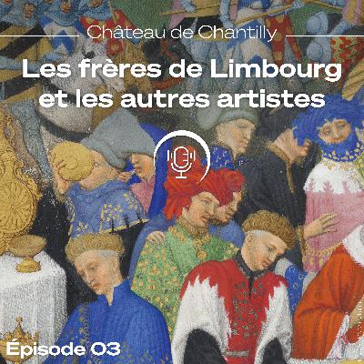 Les Très Riches Heures du duc de Berry : les frères de Limbourg et les autres artistes - E3