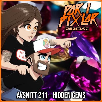 Avsnitt 211 – Hidden Gems Avsnitt 211 – Hidden Gems
