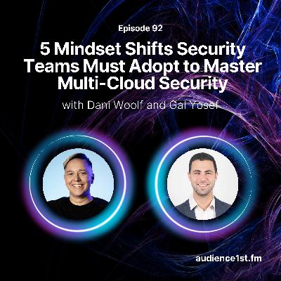5 Mindset Shifts Security Teams Must Adopt to Master Multi-Cloud Security 5 Mindset Shifts Security Teams Must Adopt to Master Multi-Cloud Security
