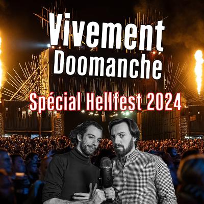 Vivement Doomanche - Hellfest 2024 Vivement Doomanche - Hellfest 2024