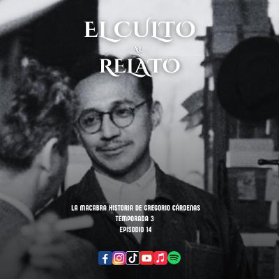 La Macabra Historia de Gregorio Cárdenas.