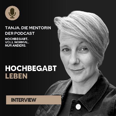 Hochbegabt Leben. Interview mit Tine Books | Tanja. Die Mentorin. Der Podcast