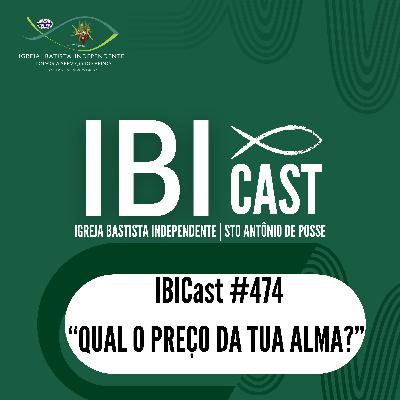 IBICast 474 - Qual o preço da tua alma? IBICast 474 - Qual o preço da tua alma?