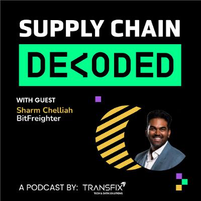 Supply Chain Decoded | Feat. Sharm Chelliah, BitFreighter Supply Chain Decoded | Feat. Sharm Chelliah, BitFreighter