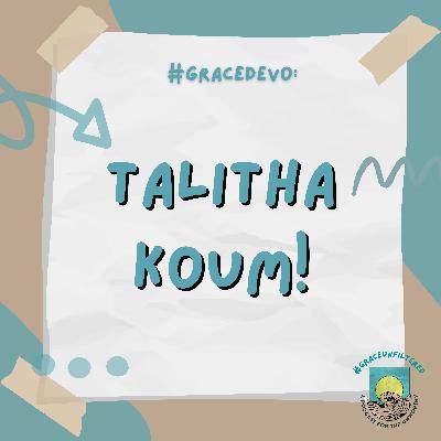 GraceDevo: Talitha koum! You’re just resting, not a lost cause