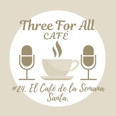 El Cafe de la Semana Santa 04/04/2023