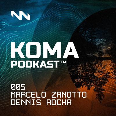 DENNIS ROCHA - KOMA PODKAST #005 DENNIS ROCHA - KOMA PODKAST #005