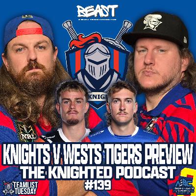 The Knighted Teamlist Tuesday - NRL Round 1 Preview: Newcastle Knights vs Wests Tigers
