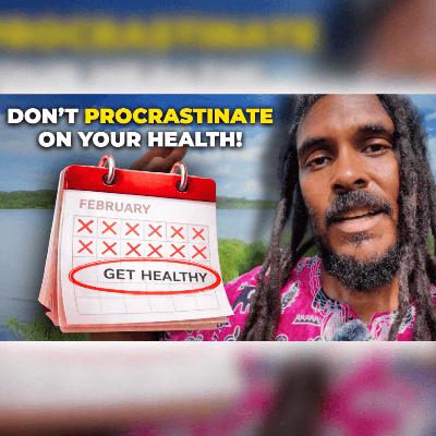 Why Do You Always Say “I’ll Start Next Week” to Your Health?