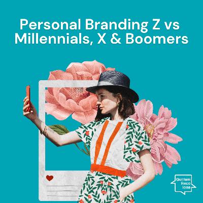 210 Personal Branding Z vs Y, X y boomers