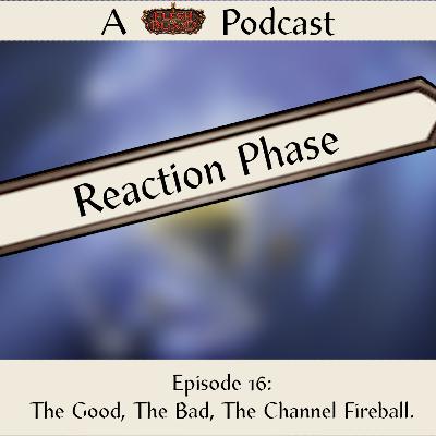 The Good, The Bad, and the Channel Fireball