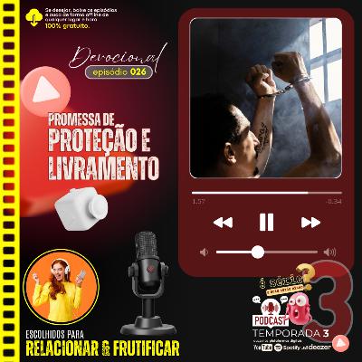PROMESSA DE PROTEÇÃO E LIVRAMENO... [episódio 026] #podcast #dvcxurcx #devocional #PromessasdeDeus