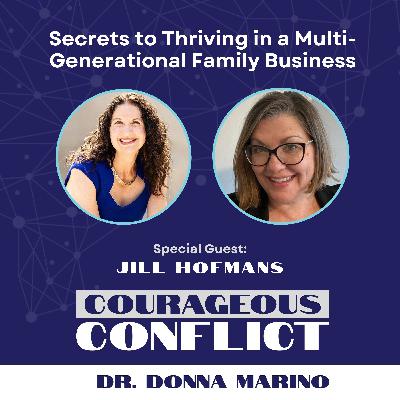Secrets to Thriving in a Multi-Generational Family Business with Jill Hofmans Secrets to Thriving in a Multi-Generational Family Business with Jill Hofmans