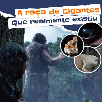 Os GIGANTES realmente EXISTIRAM na Terra, e parentes dos humanos deram origem a eles
