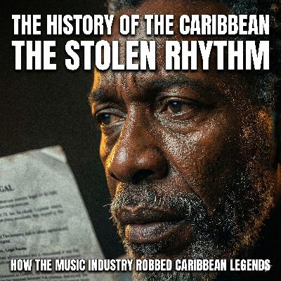 The Stolen Rhythm: How the Music Industry Robbed Caribbean Legends | THE HISTORY OF THE CARIBBEAN The Stolen Rhythm: How the Music Industry Robbed Caribbean Legends | THE HISTORY OF THE CARIBBEAN