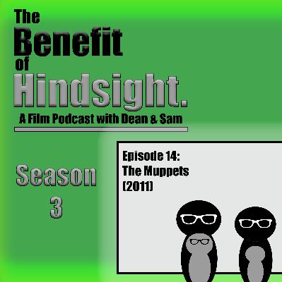 The Muppets (2011) - The Benefit of Hindsight Podcast - Season 3 Episode 14