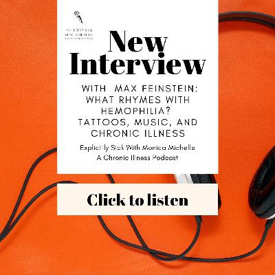Interview With Max Feinstein : What Rhymes With Hemophilia? Tattoos, Music, and Chronic Illness Interview With Max Feinstein : What Rhymes With Hemophilia? Tattoos, Music, and Chronic Illness