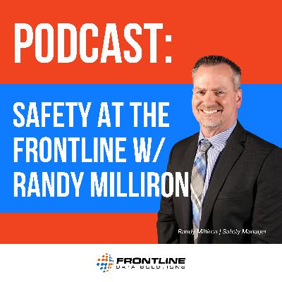 Randy Milliron, Safety Manager | Safety at the Frontline