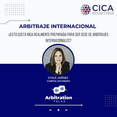 Arbitraje Internacional: ¿Está Costa Rica realmente preparada para ser sede de arbitrajes internacionales? Arbitraje Internacional: ¿Está Costa Rica realmente preparada para ser sede de arbitrajes internacionales?