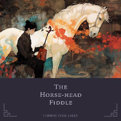 S3E9: The horse-head fiddle