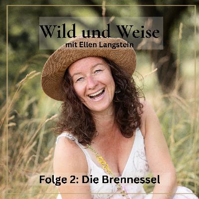 Folge 2: Brennnessel-Deep Dive: Grünkraft, Eisenpflanze & Frühlingsreinigung