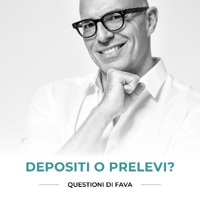 EP 196 | Depositi o prelevi? EP 196 | Depositi o prelevi?