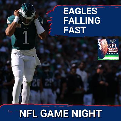 NFL GAME NIGHT: Philadelphia Eagles Are NO LONGER The Team To Beat In The NFL | Super Bowl Hangover?