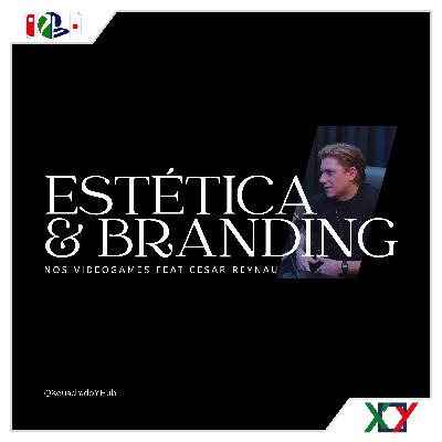 📹Epi #270 - Estratégia de Marca, Branding e Comunicação nos videogames feat César Reynaux