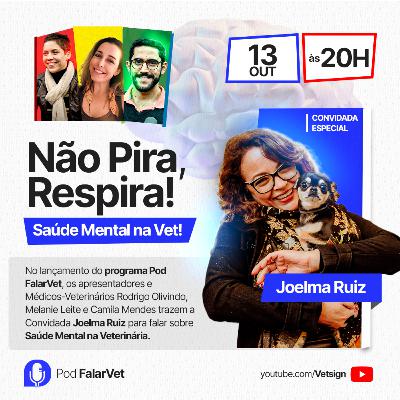 Joelma Ruiz. Não Pira, Respira! Saúde Mental na Vet!