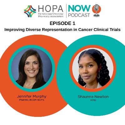 Episode 1: Improving Diverse Representation in Cancer Clinical Trials Episode 1: Improving Diverse Representation in Cancer Clinical Trials