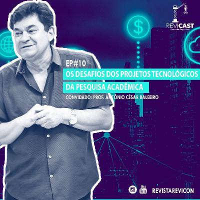 #10 ReviCast - Os desafios dos projetos tecnológicos de pesquisa acadêmica #10 ReviCast - Os desafios dos projetos tecnológicos de pesquisa acadêmica