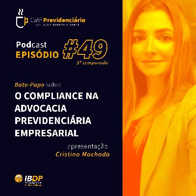 #49 - O Compliance na advocacia previdenciária empresarial
