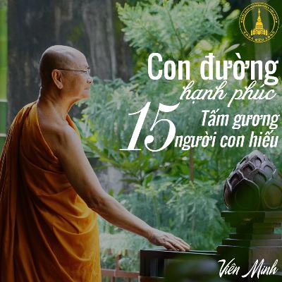 #15 Tấm gương người con hiếu - Sách Con Đường Hạnh Phúc | Hòa Thượng Viên Minh