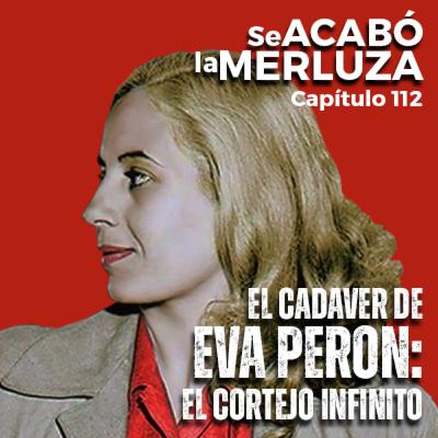 El cadáver de Eva Perón: el cortejo interminable