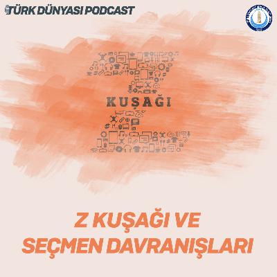 Z Kuşağı ve Seçmen Davranışları