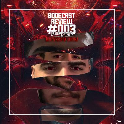 BodeCast Review #003- Doutor Estranho no Multiverso da Loucura
